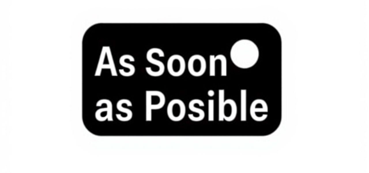 As Soon as Possible Synonym