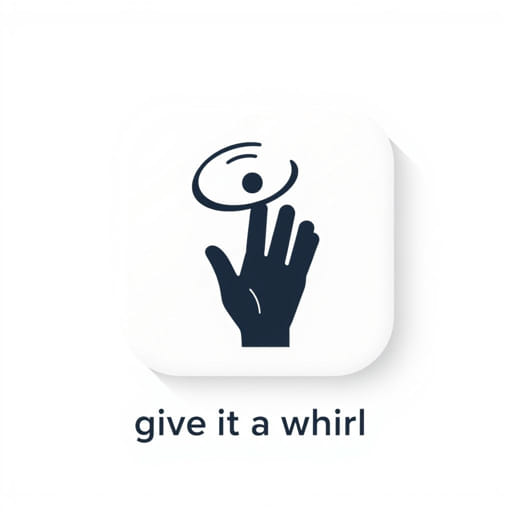 Give It a Whirl Idiom Meaning