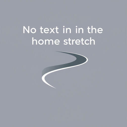 In The Home Stretch Meaning