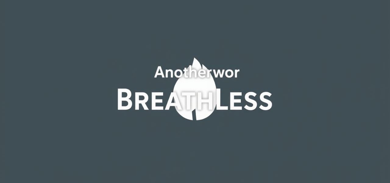 Another Word For Breathless