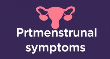 List Of Premenstrual Symptoms