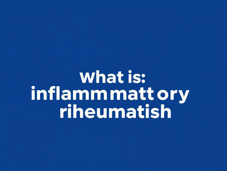 What Is Inflammatory Rheumatism