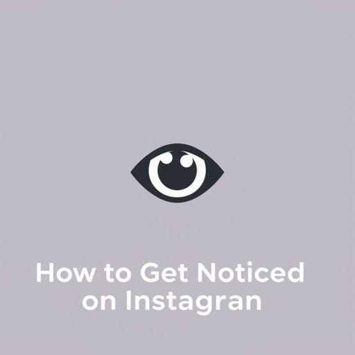 How To Get Noticed On Instagram