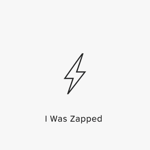 I Was Zapped Meaning
