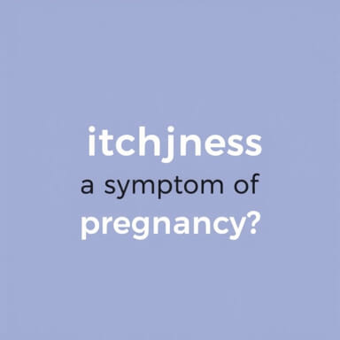 Is Itchiness A Symptom Of Pregnancy?